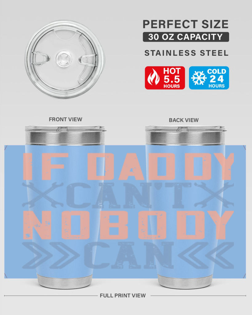 if daddy can’t nobody can 195#- fathers day- Tumbler