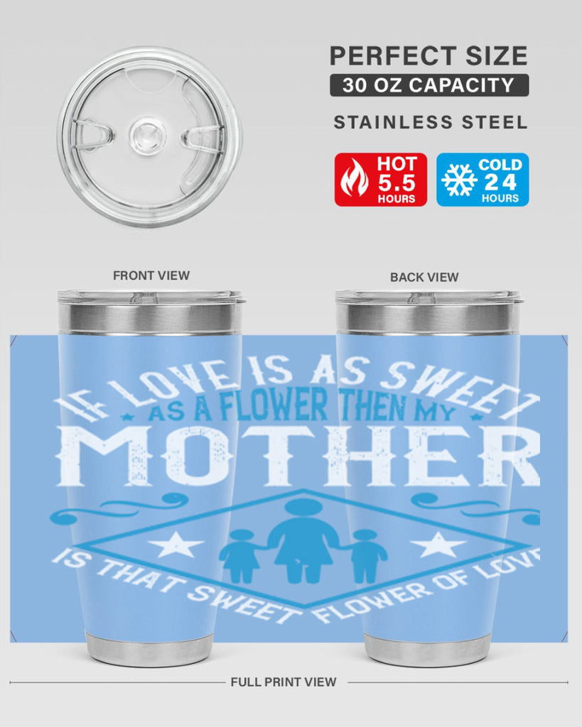 if love is as sweet as a flower 79#- mothers day- Tumbler