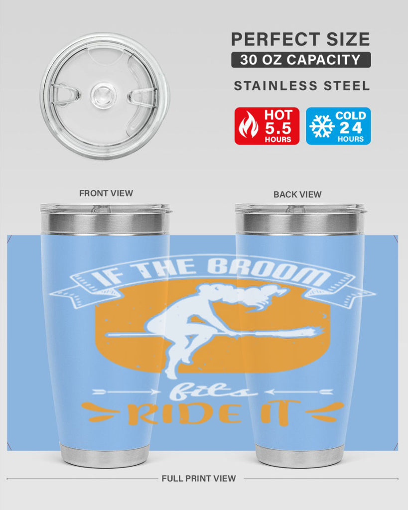 if the broom fits ride it 146#- halloween- Tumbler