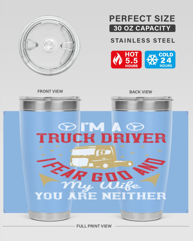 im a truck driver i fear god and my wife you are neither Style 40#- truck driver- tumbler