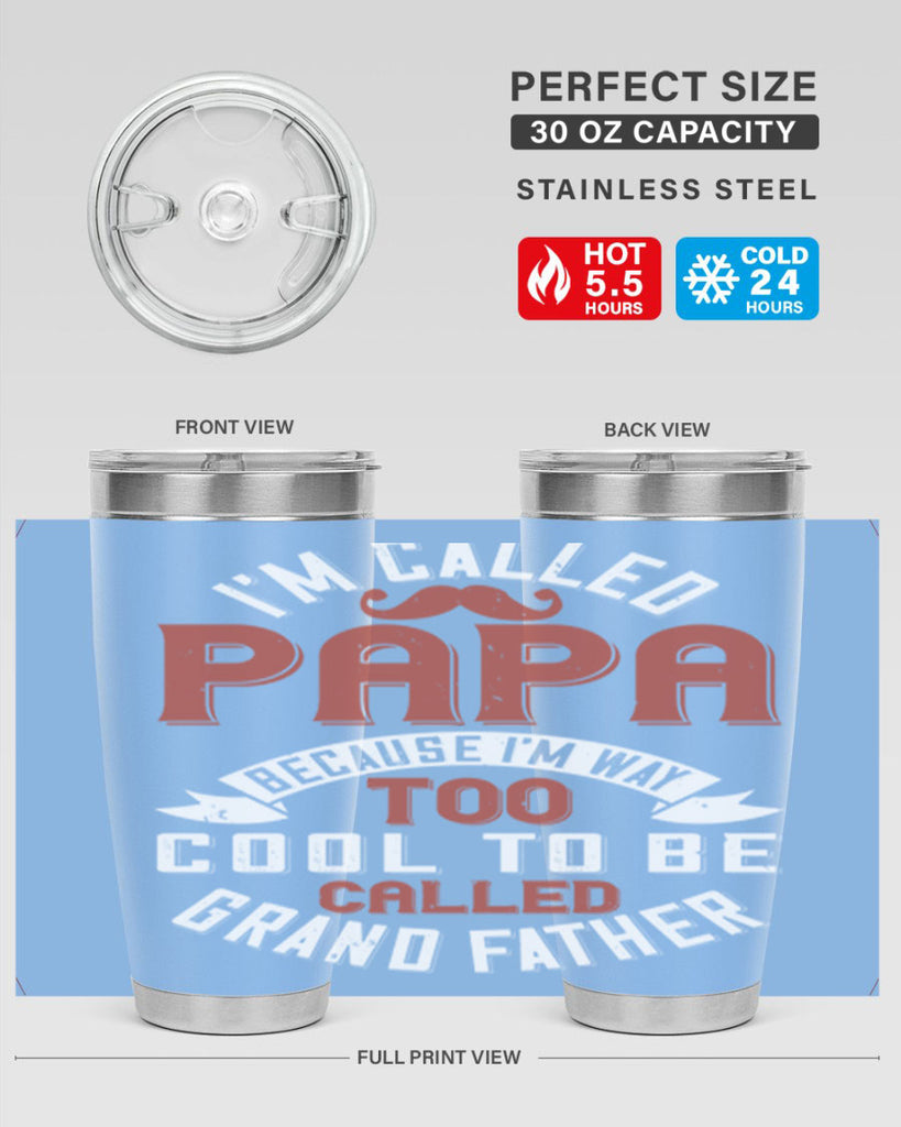 im called papa because im way too cool to be called grand father 229#- fathers day- Tumbler