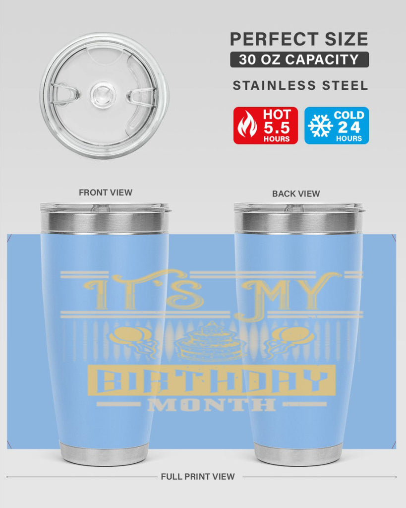 its my birthday month Style 87#- birthday- tumbler