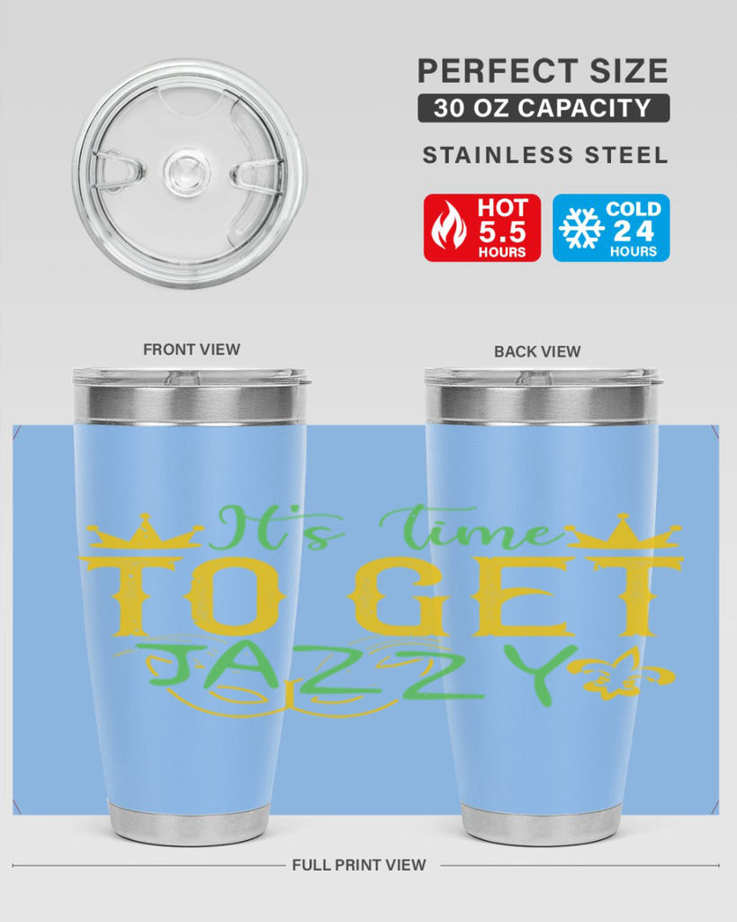 its time to get jazzy 64#- mardi gras- Tumbler