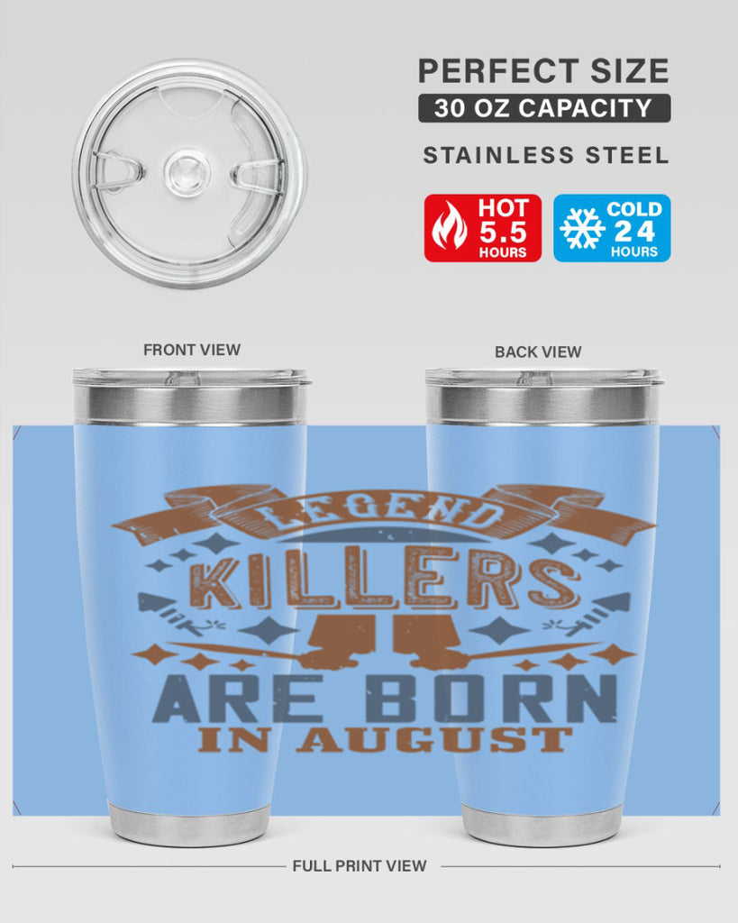 legend killers are born in august Style 66#- birthday- tumbler