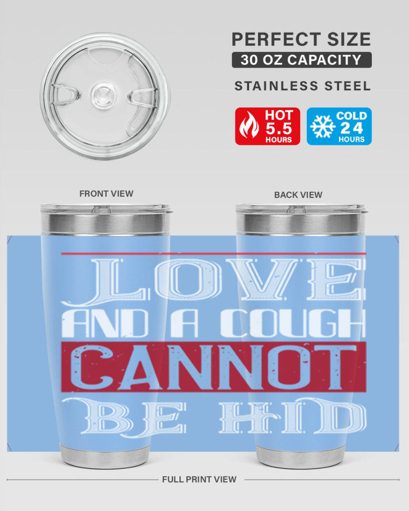 love and a cough cannat be hid 45#- valentines day- Tumbler
