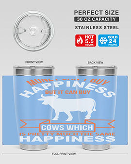 money can’t buy happiness but it can buy cows which is pretty much the same happiness Style 1#- cow- Tumbler