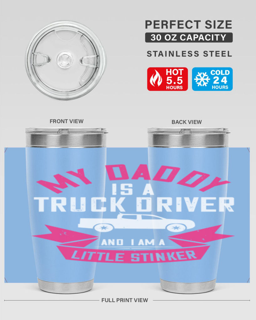 my daddy is a truck driver and i am a little stinker Style 29#- truck driver- tumbler