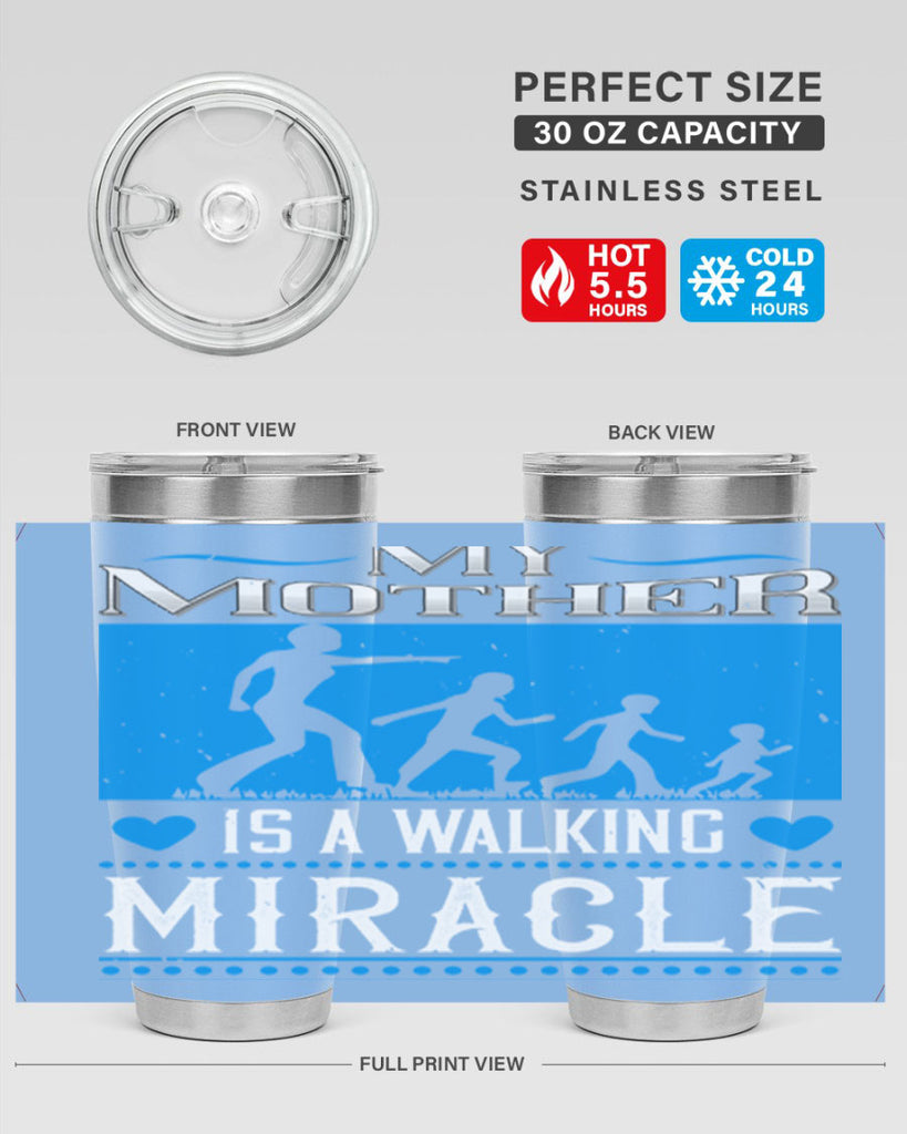 my mother is a walking miracle 45#- mothers day- Tumbler
