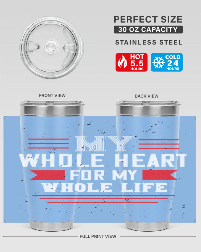 my whole heart for my whole life 33#- valentines day- Tumbler