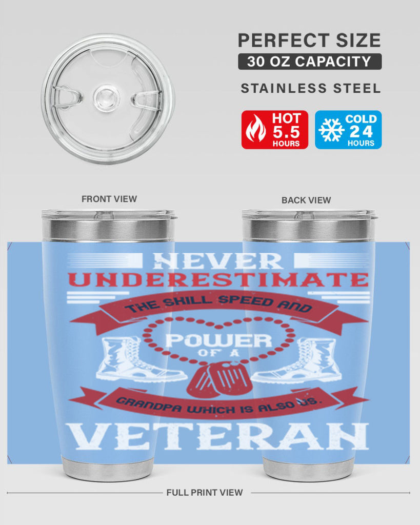 never underestimate the skill speed and power of a grandpa a which is also us veteran 44#- Veterns Day- Tumbler