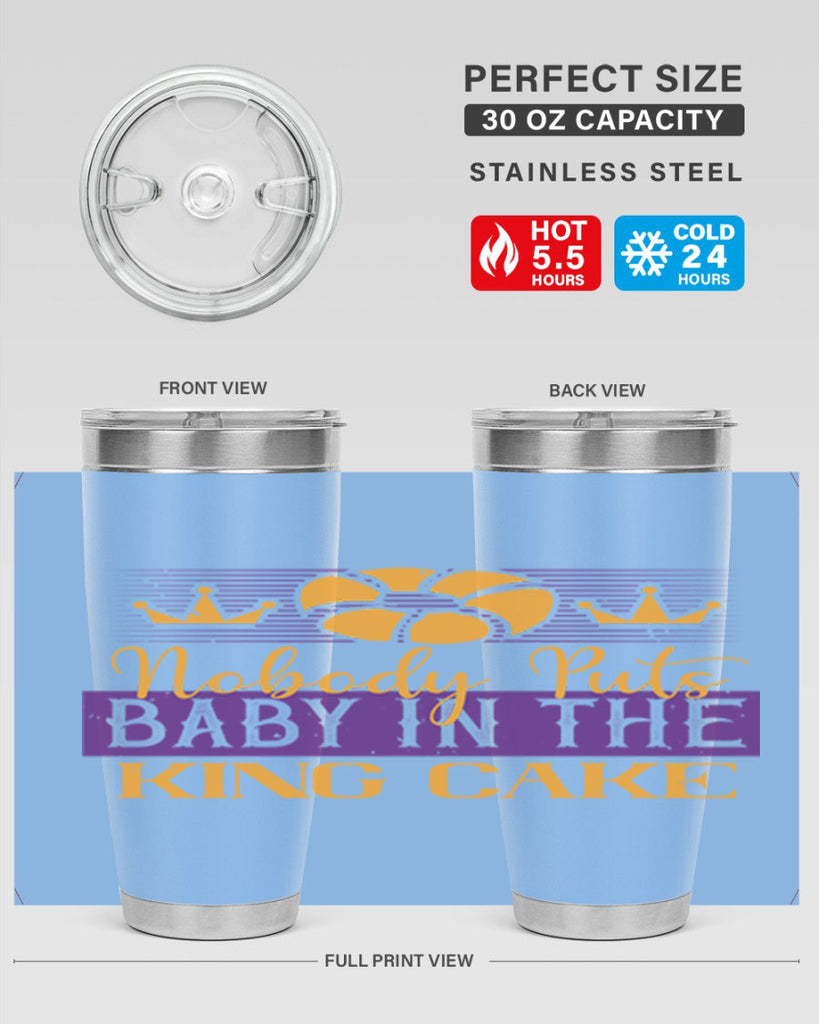 nobody puts baby in the king cake 41#- mardi gras- Tumbler