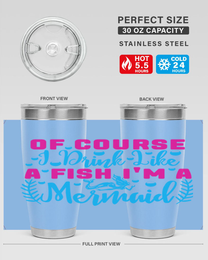of course i drink like a fish im a mermaid 523#- mermaid- Tumbler