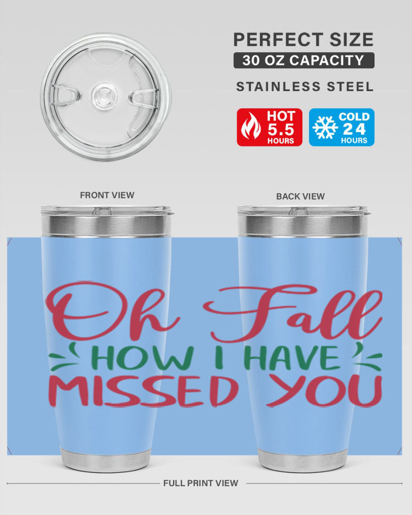 oh fall how i have missed you 449#- fall- Tumbler