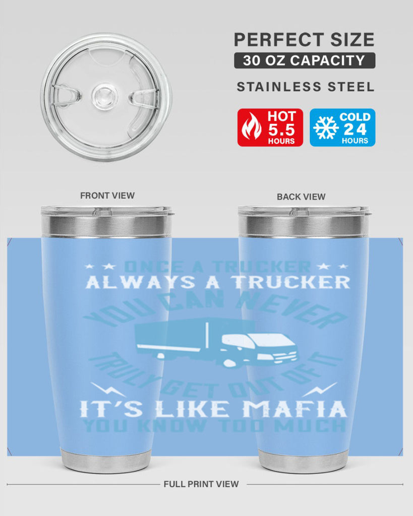 once a trucker always a trucker you z Style 25#- truck driver- tumbler