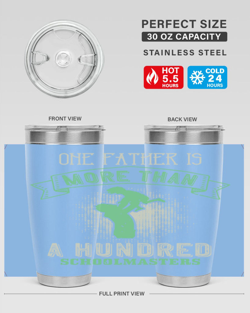 one father is more than a hundred schoolmasters 193#- fathers day- Tumbler