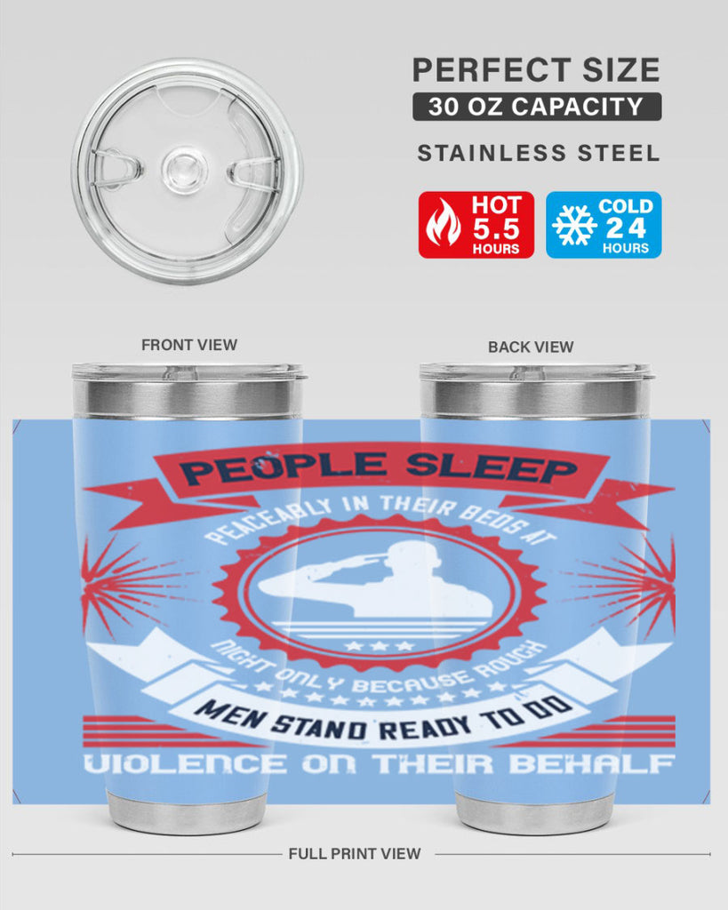 people sleep peaceably in their beds at night only because rough men 34#- Veterns Day- Tumbler