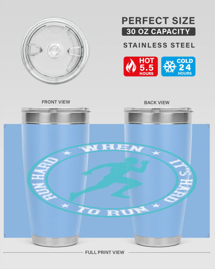 run hard when it’s hard to run 28#- running- Tumbler