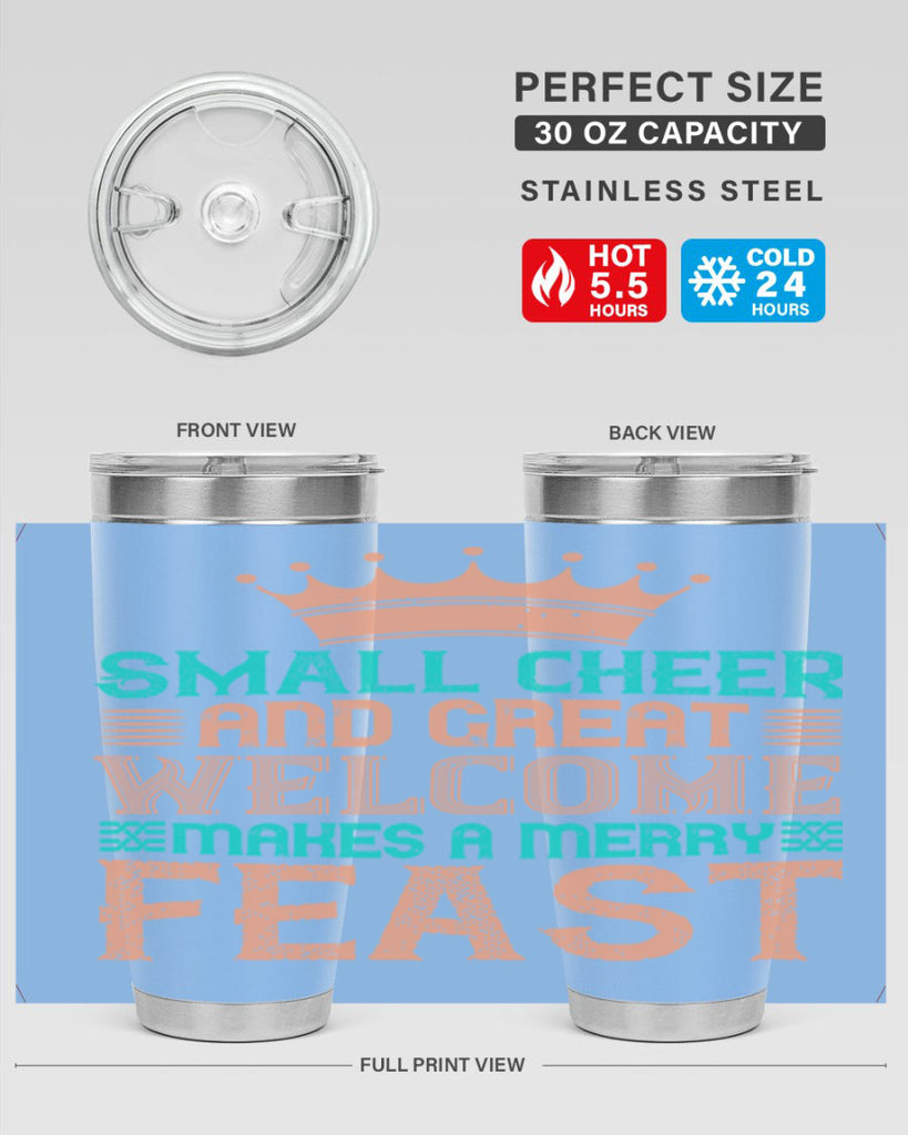 small cheer and great welcome makes a merry feast 17#- thanksgiving- Tumbler
