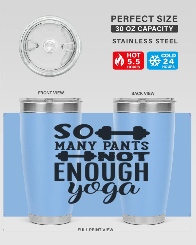 so many pants not enough yoga 20#- gym- Tumbler