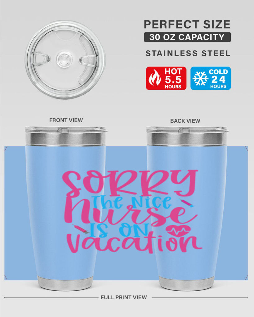 sorry the nice nurse is on vacation Style 348#- nurse- tumbler