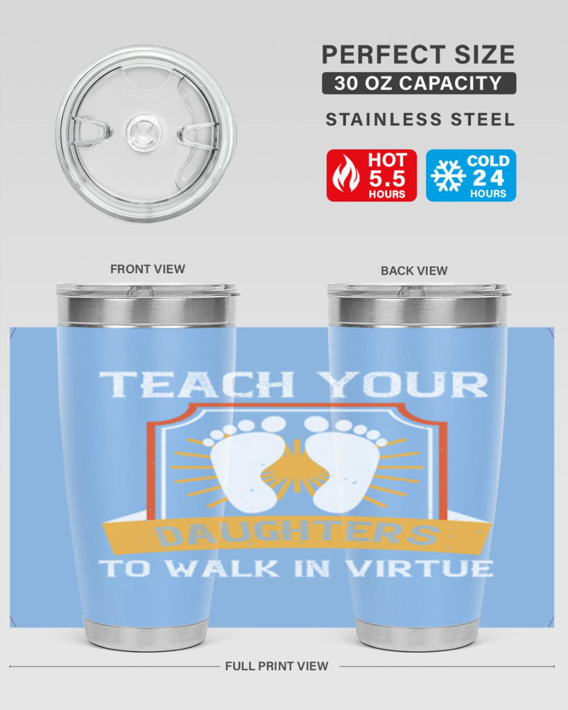 teach your daughters to walk in virtue 25#- walking- Tumbler