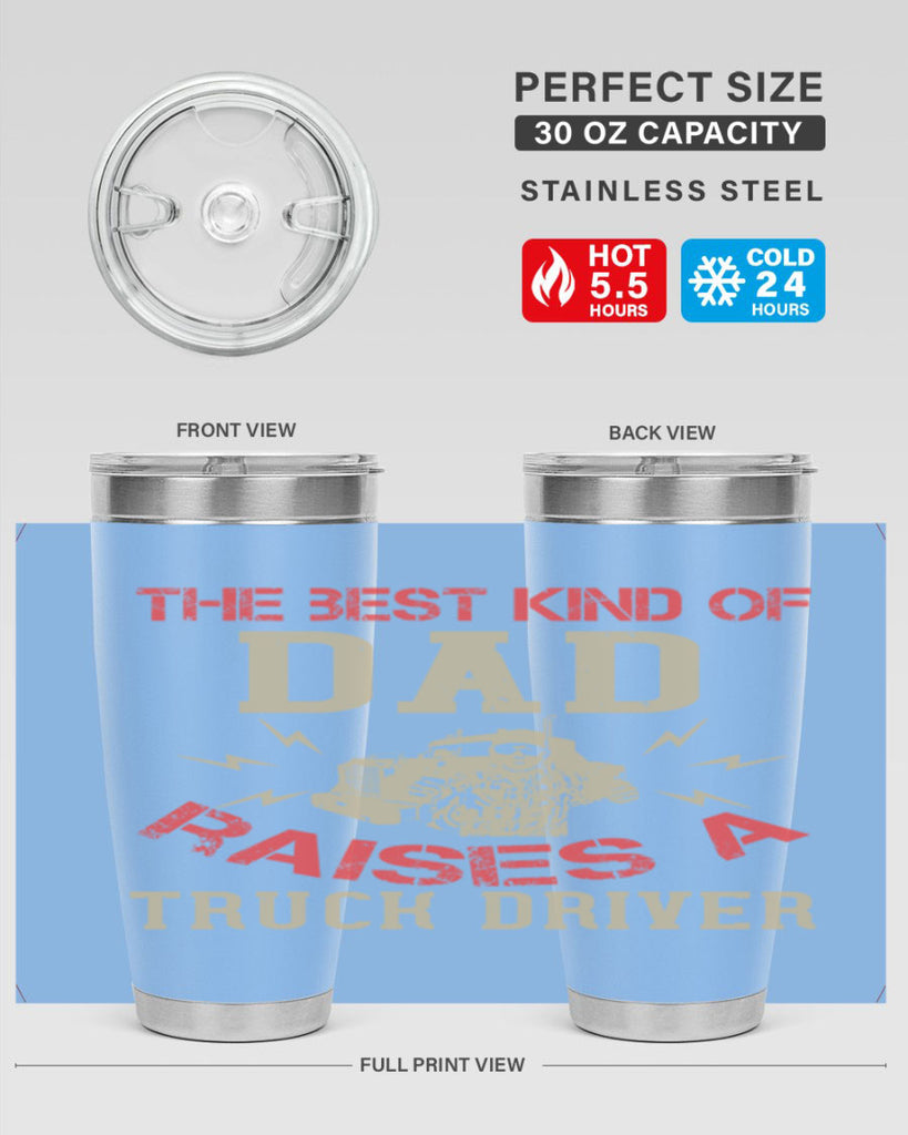 the best kind of dad raises a truck driver Style 21#- truck driver- tumbler