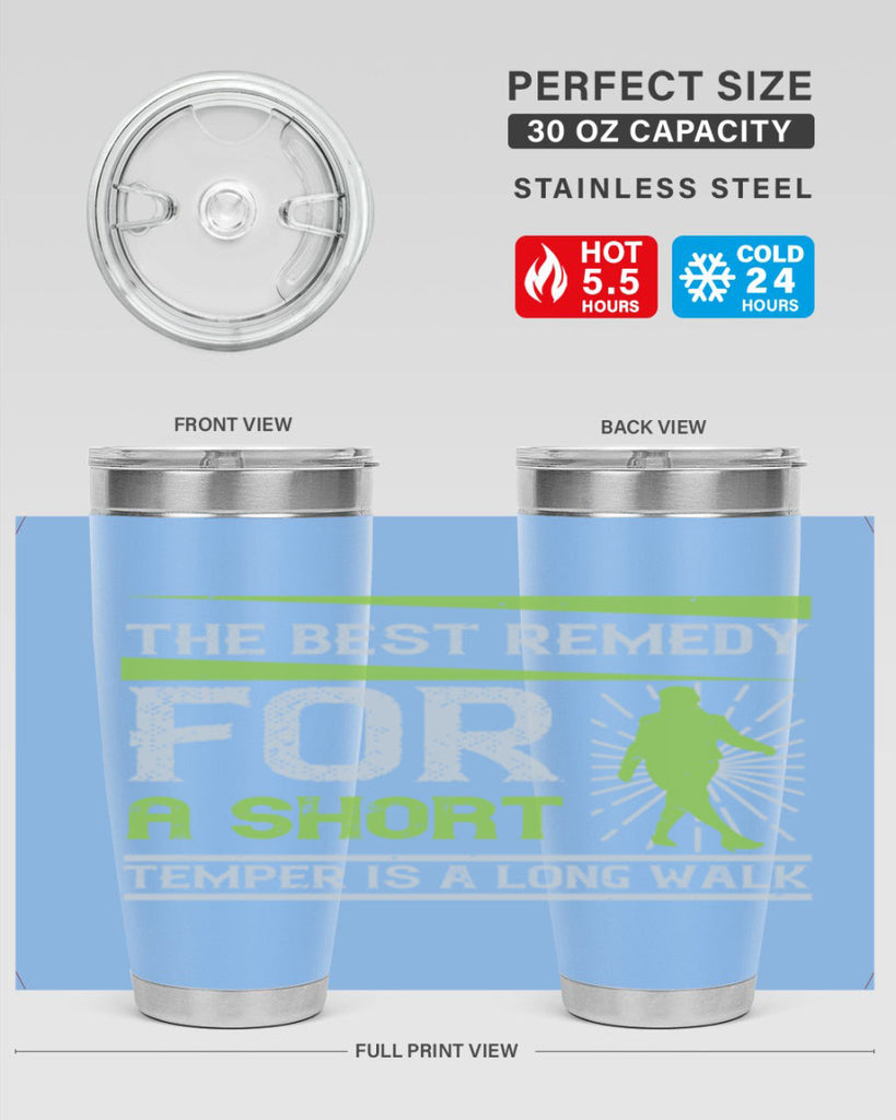 the best remedy for a short temper is a long walk 23#- walking- Tumbler