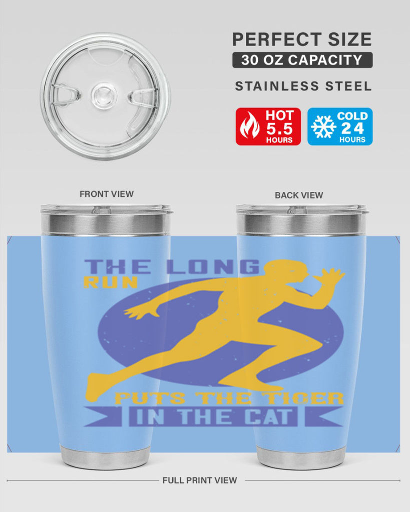 the long run puts the tiger in the cat 15#- running- Tumbler