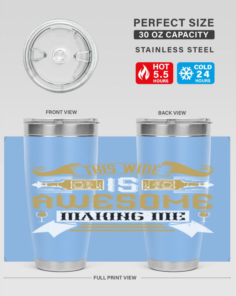 this wine is awesome making me 22#- drinking- Tumbler