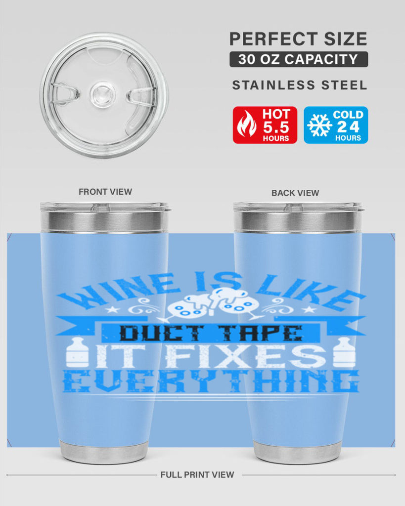 wine is like duct tape it fixes everything 17#- drinking- Tumbler