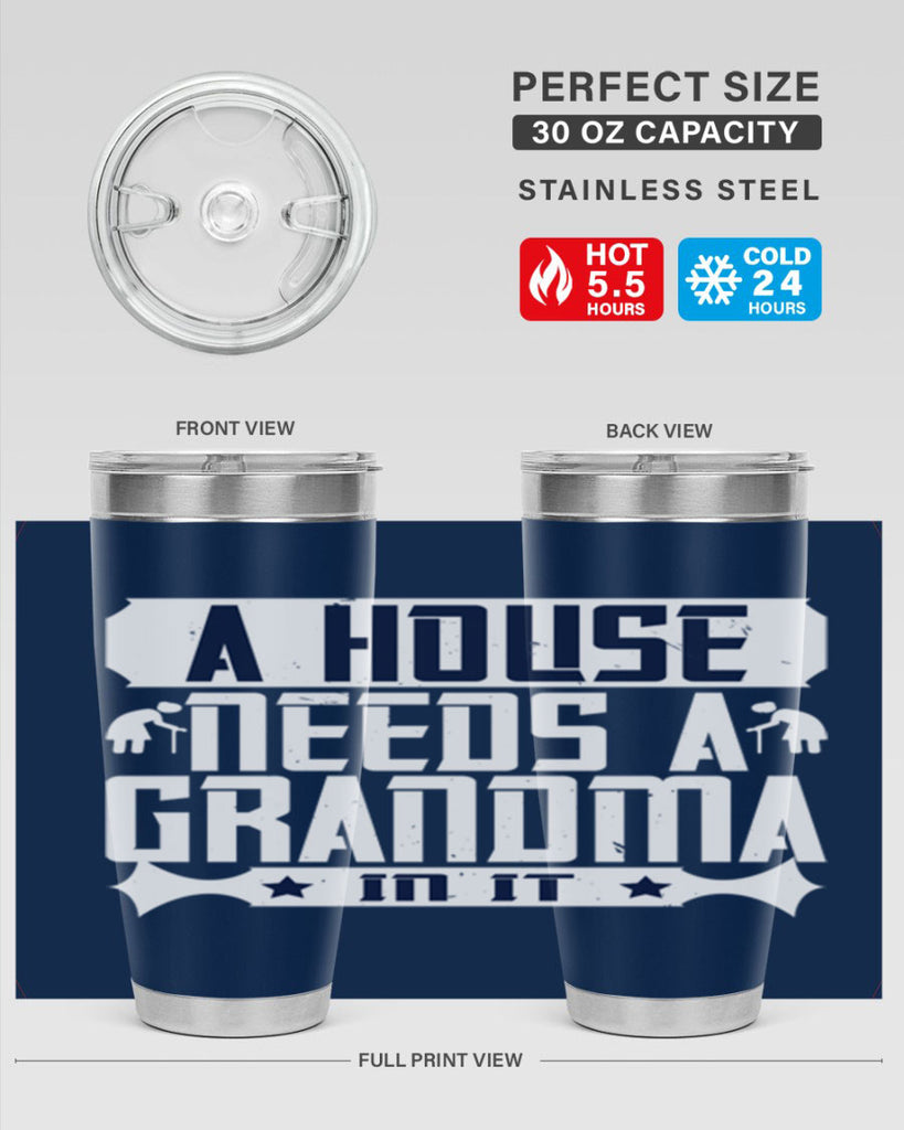 A house needs a grandma in it 94#- grandma - nana- Tumbler