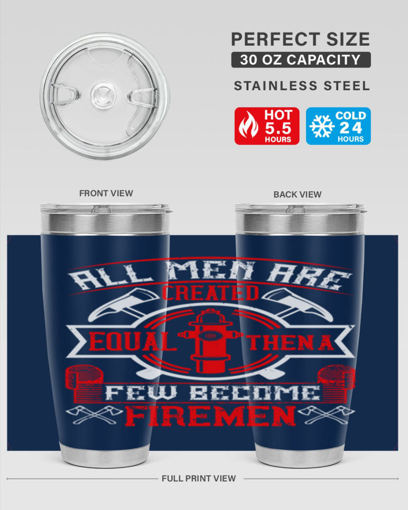 All men are created equal then a few become firemen Style 93#- fire fighter- tumbler