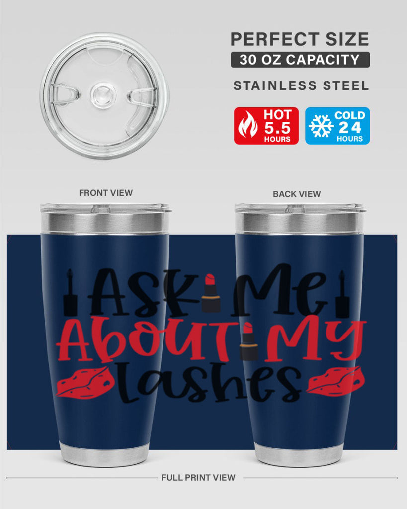 Ask Me About My Lashes Style 255#- make up- Tumbler
