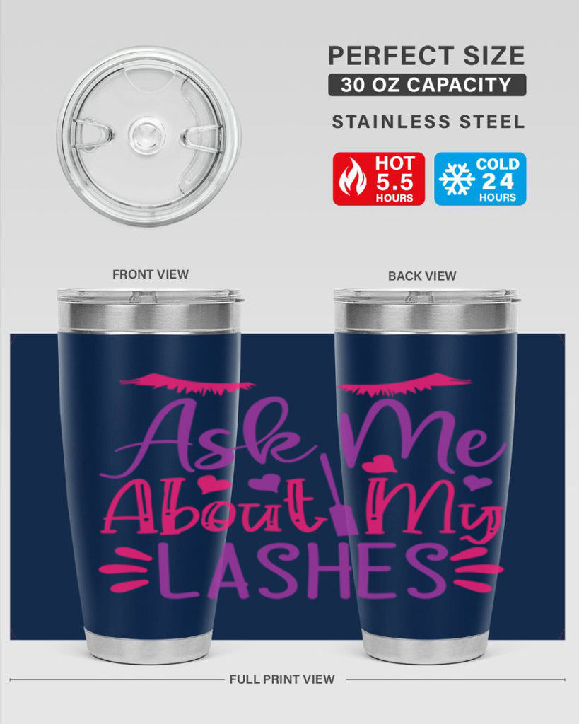 Ask Me About My Lashes Style 256#- make up- Tumbler