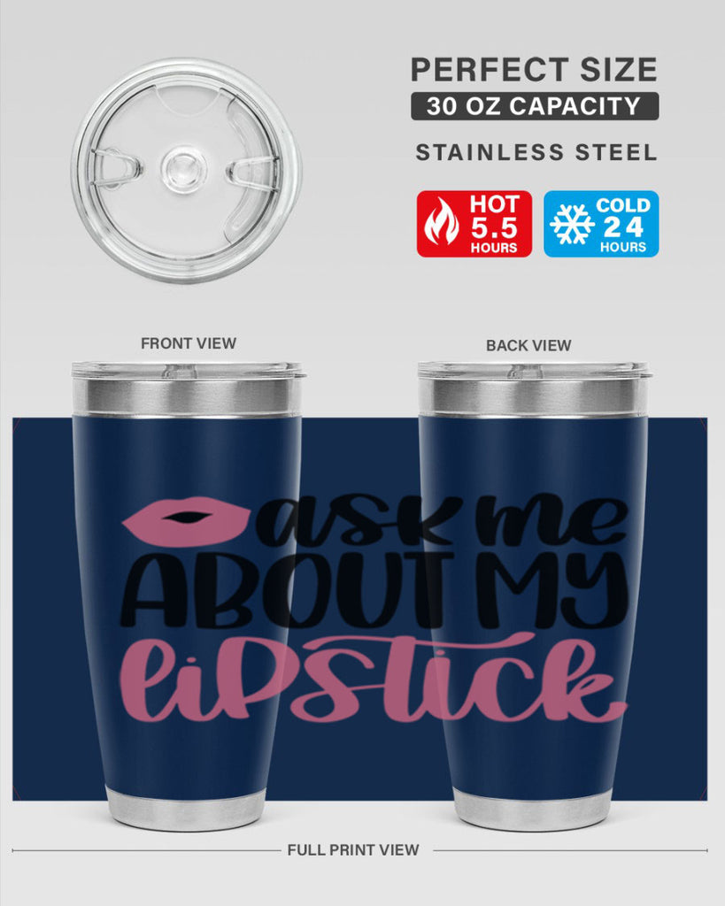 Ask Me About My Lipstick Style 142#- make up- Tumbler