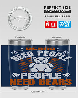 Bears need people. People need bears 46#- Bears- Tumbler
