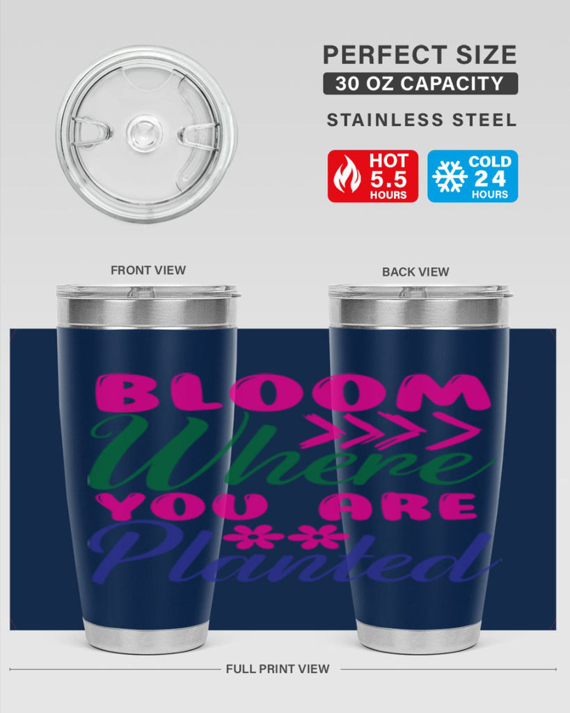 Bloom Where You Are Planted 74#- spring- Tumbler