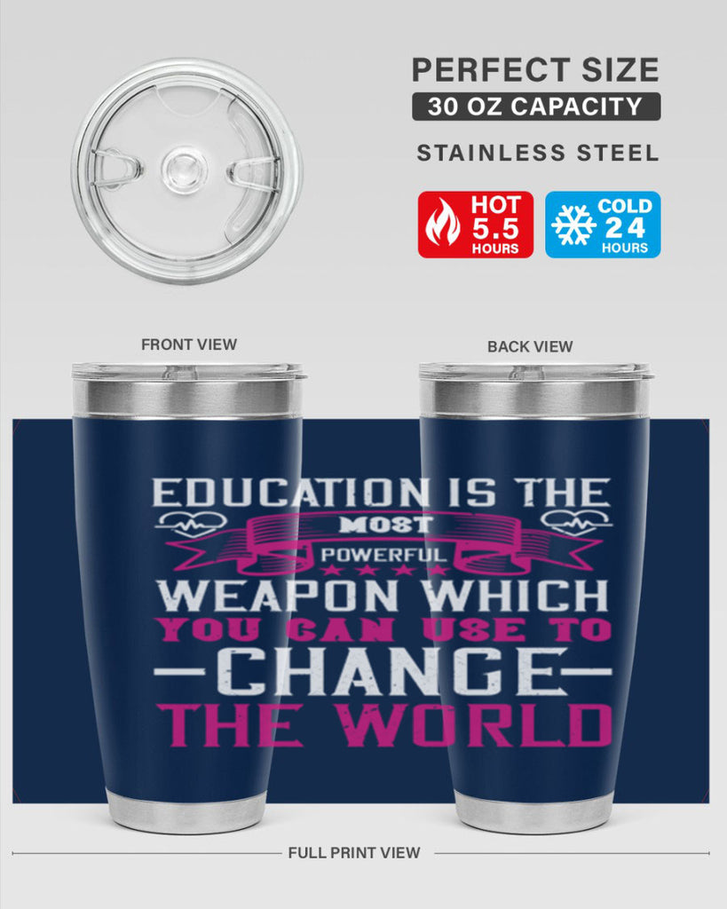 Education is the most powerful weapon which you can use to change the world Style 341#- nurse- tumbler