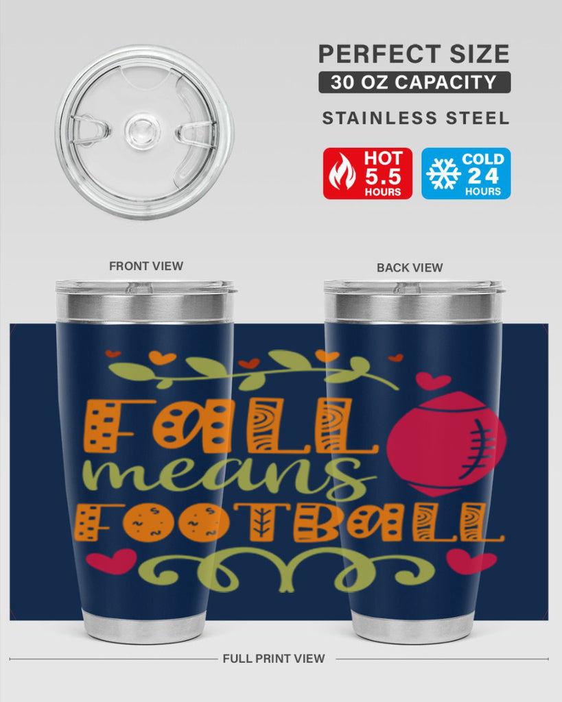 Fall Means Football 123#- fall- Tumbler