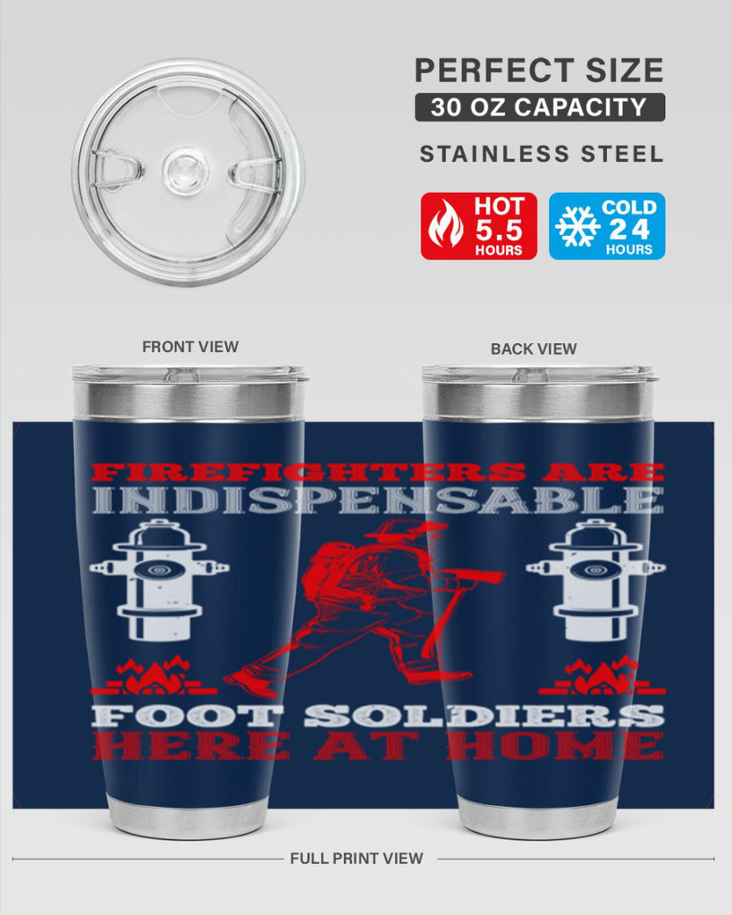 Firefighters are indispensable foot soldiers here at home Style 76#- fire fighter- tumbler