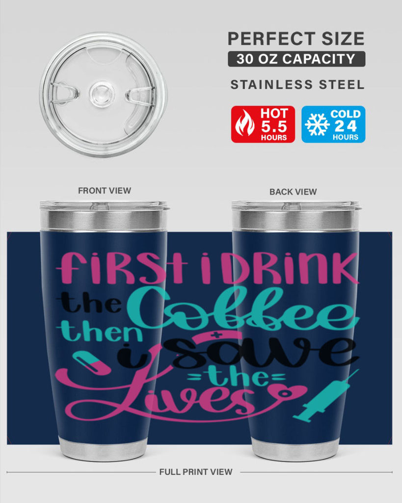 First I Drink The Coffe Style Style 191#- nurse- tumbler