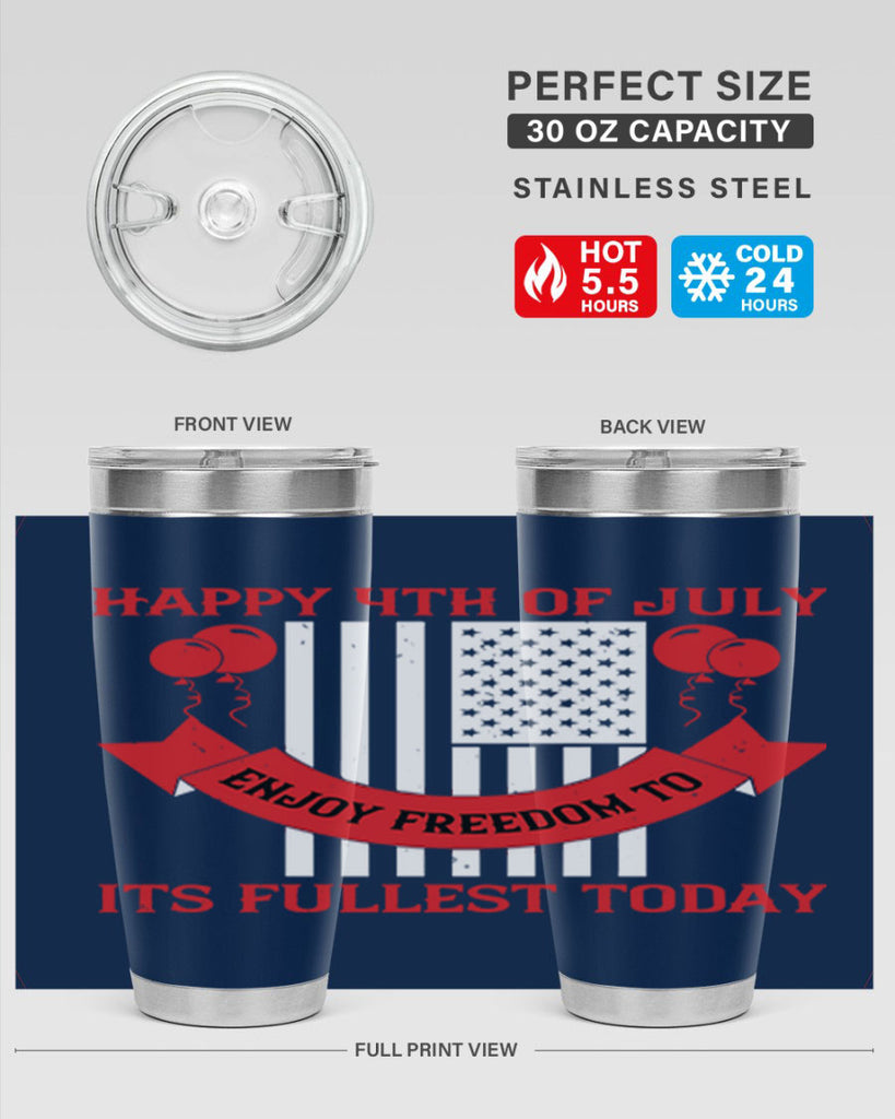 Happy th of July—enjoy freedom to its fullest today Style 101#- Fourt Of July- Tumbler