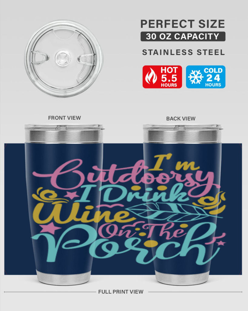 IM OUTDOORSY I DRINK WINE ON THE PORCH Style 61#- summer- Tumbler