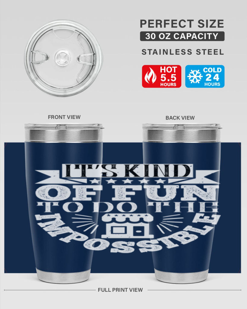 It’s kind of fun to do the impossible Style 30#- architect- tumbler