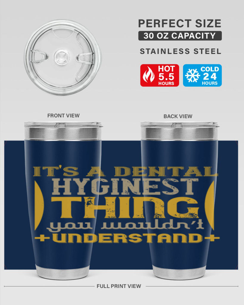 Its a dental hyginest Style 30#- dentist- tumbler