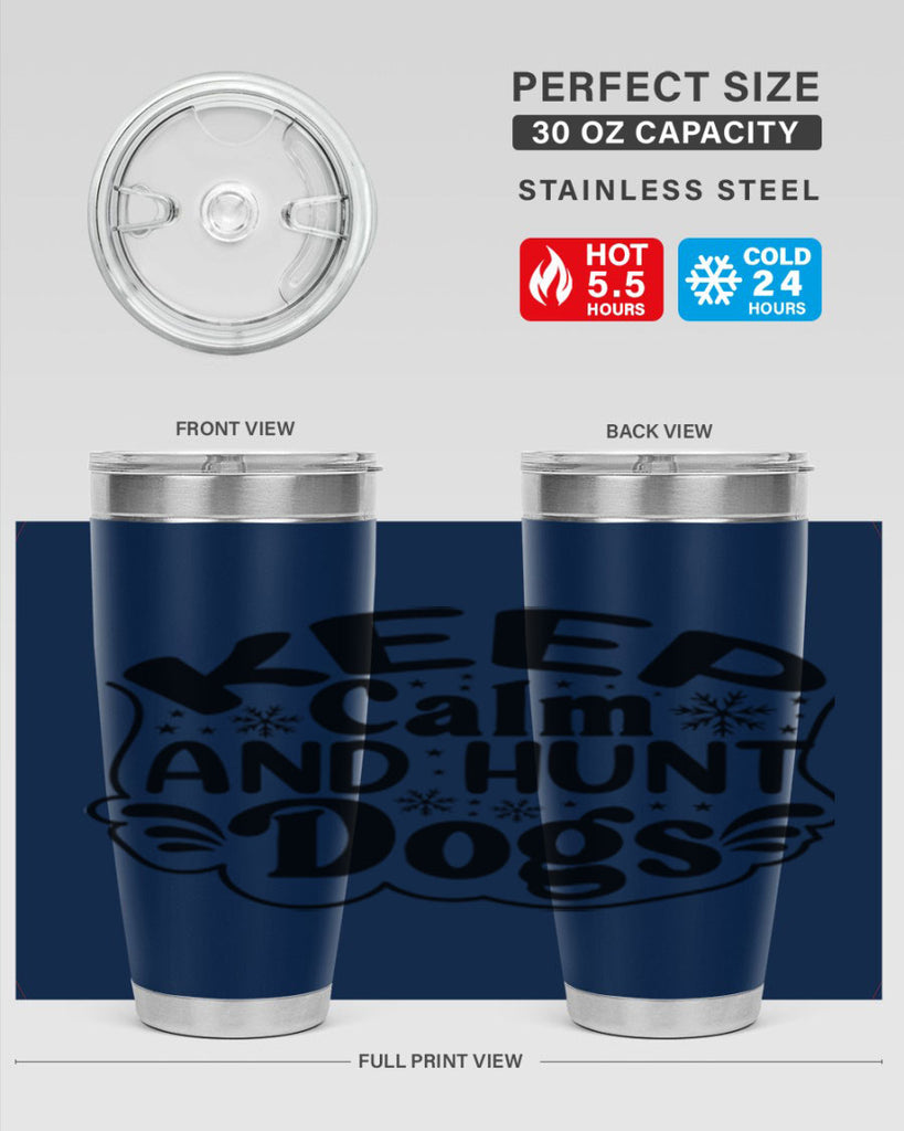 Keep Calm And Hunt Dogs 290#- spring- Tumbler