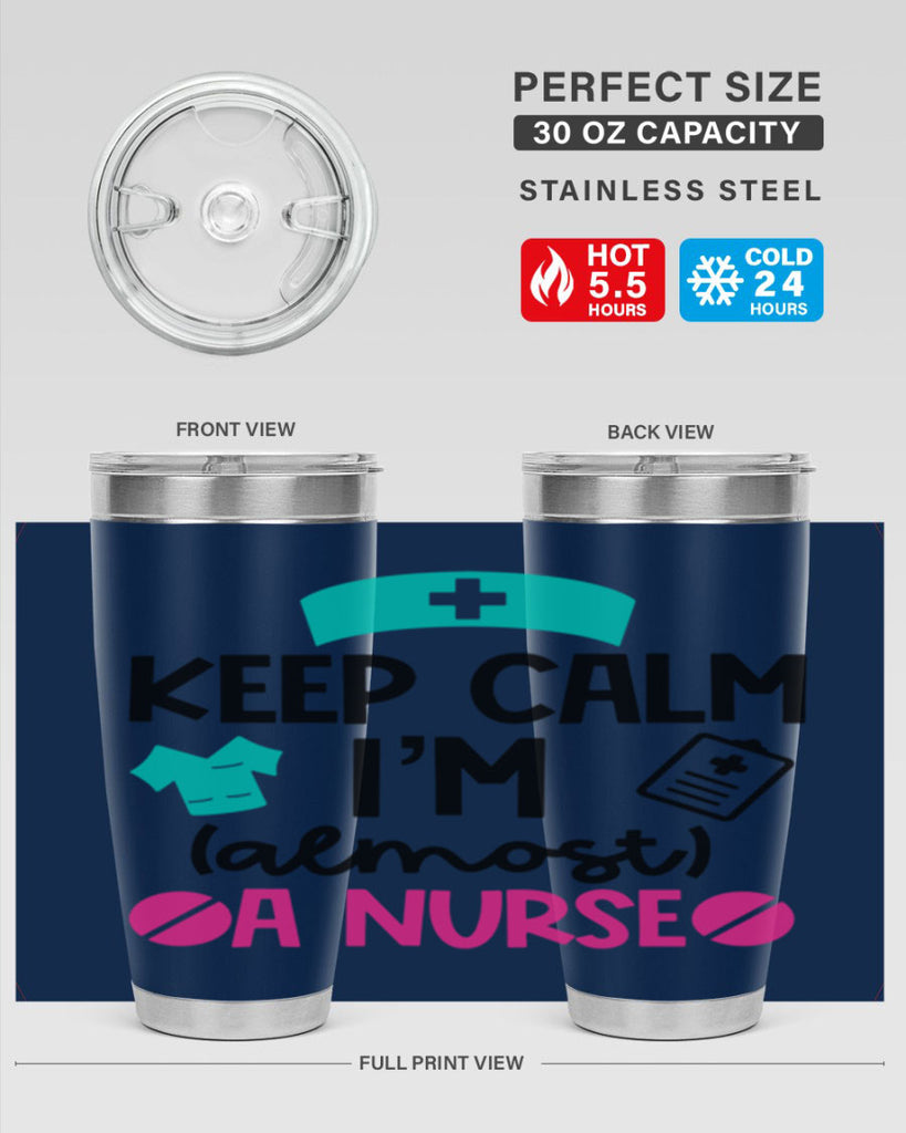 Keep Calm Im Almost A Nurse Style Style 147#- nurse- tumbler