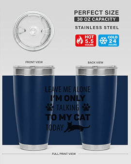 Leave Me Alone Style 62#- cat- Tumbler