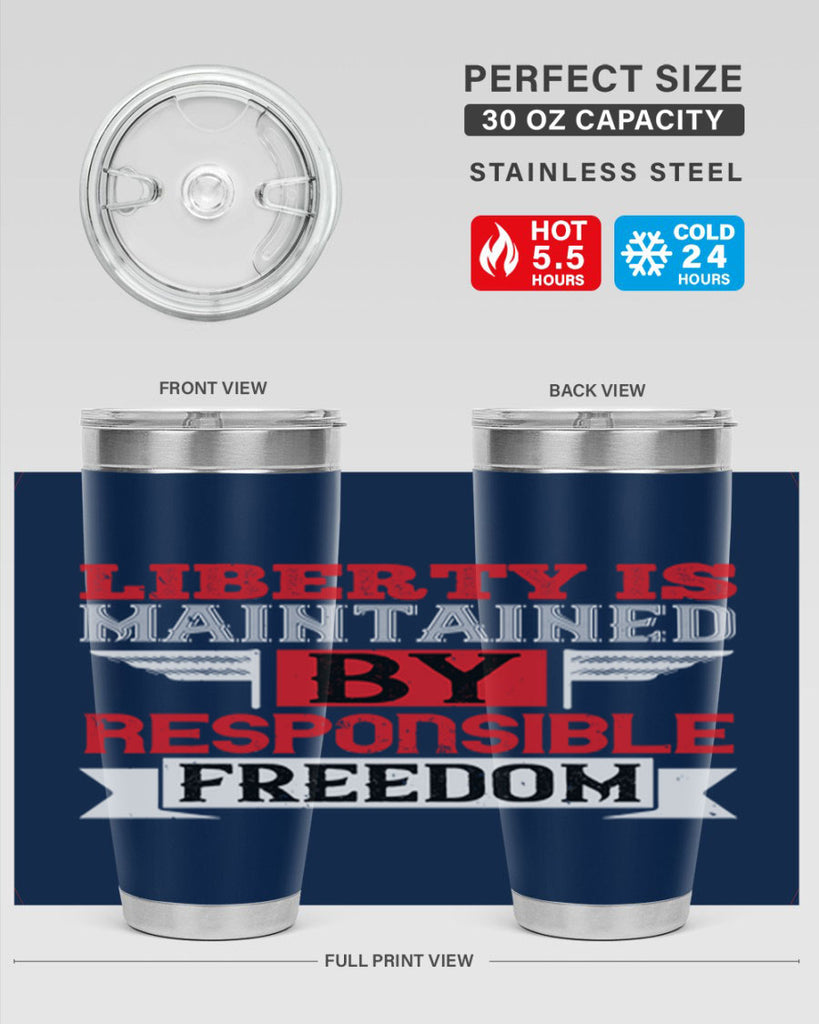 Liberty is maintained by responsible freedom Style 128#- Fourt Of July- Tumbler