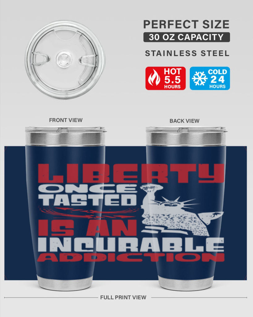 Liberty once tasted is an addiction Style 34#- Fourt Of July- Tumbler